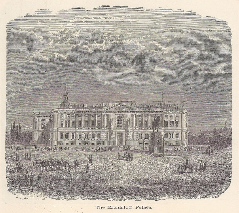 The Michailoff Palace — engraving — &nbsp; "The Michailoff Palace" St. Peterburg, Russia. &nbsp; The Mikhailovsky Palace in St. Petersburg is the palac...